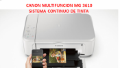 MULTIFUNCION CANON MG3610 CON SISTEMA DE TINTA CONTINUA